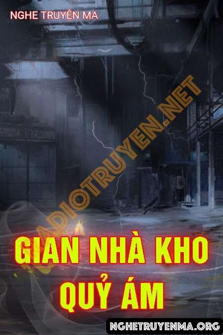 Nghe truyện Gian Nhà Kho Quỷ Ám