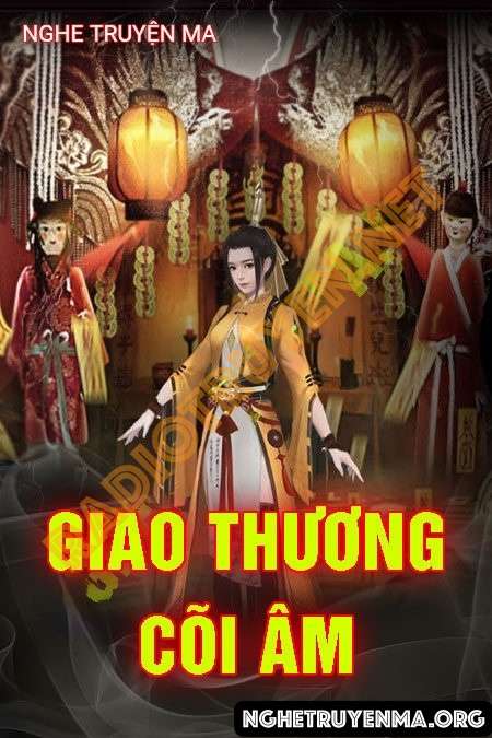 Nghe truyện Giao Thương Cõi Âm