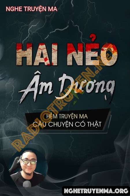 Nghe truyện Hai Nẻo Âm Dương