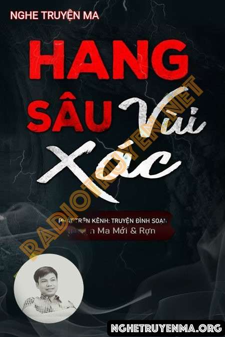 Nghe truyện Hang Sâu Vùi X.ác