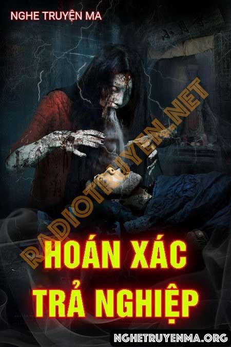 Nghe truyện Hoán Xác Trả Nghiệp