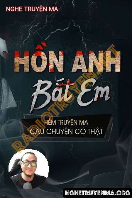 Nghe truyện Hồn Anh Bắt Em