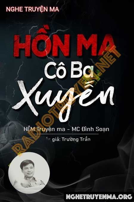 Nghe truyện Hồn Ma Cô Ba Xuyến