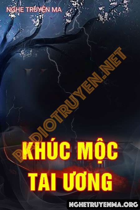 Nghe truyện Khúc Mộc Tai Ương