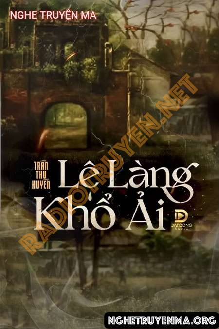 Nghe truyện Lệ Làng Khổ Ải