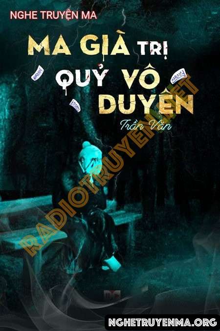 Nghe truyện Ma Già Trị Quỷ Vô Duyên