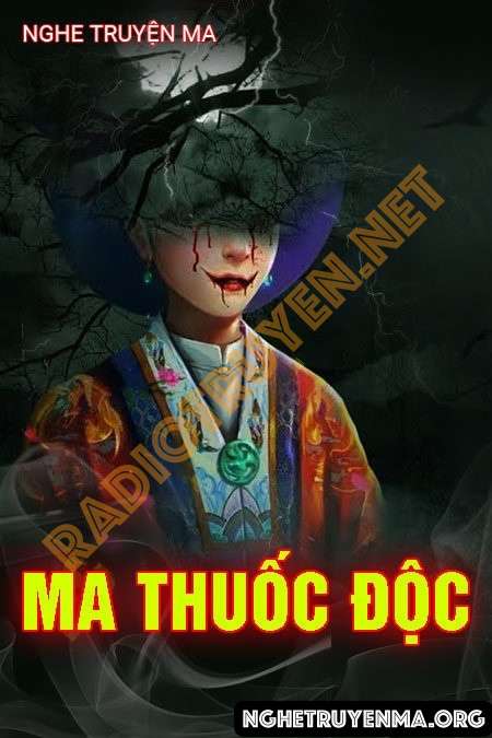 Nghe truyện Ma Thuốc Độc