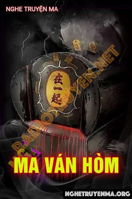 Nghe truyện Ma Ván Hòm