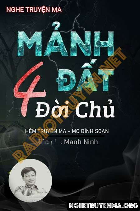 Nghe truyện Mảnh Đất 4 Đời Chủ