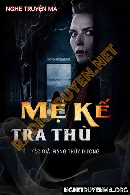 Nghe truyện Mẹ Kế Trả T.hù