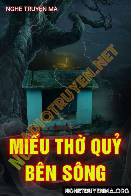 Nghe truyện Miếu Thờ Quỷ Bên Sông