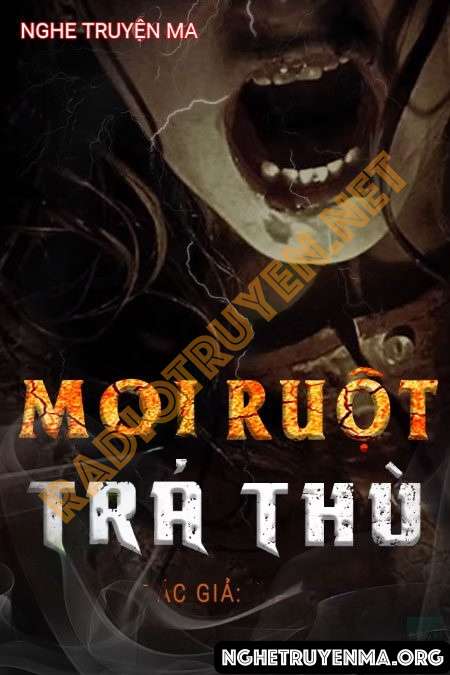 Nghe truyện Moi R.uột Trả Thù