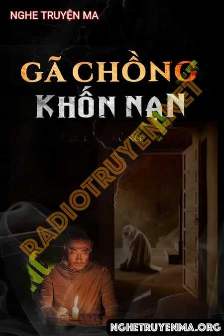 Nghe truyện Gã Chồng Khốn Nạn