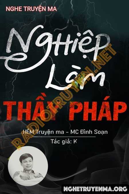 Nghe truyện Nghiệp Làm Thầy Pháp