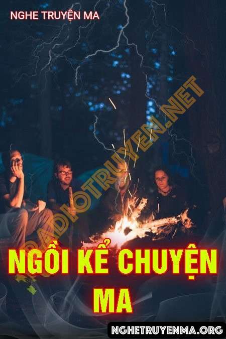 Nghe truyện Ngồi Kể Chuyện Ma