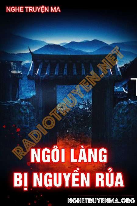 Nghe truyện Ngôi Làng Bị N.guyền R.ủa