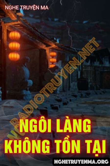 Nghe truyện Ngôi Làng Không Tồn Tại