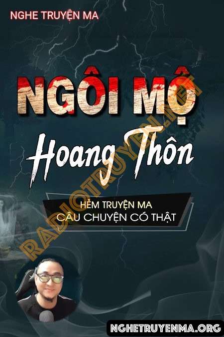 Nghe truyện Ngôi Mộ Hoang Thôn