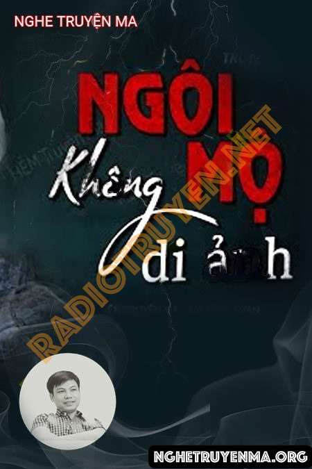 Nghe truyện Ngôi Mộ Không Di Ảnh