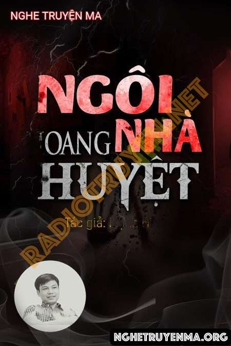 Nghe truyện Ngôi Nhà Hoang Huyệt