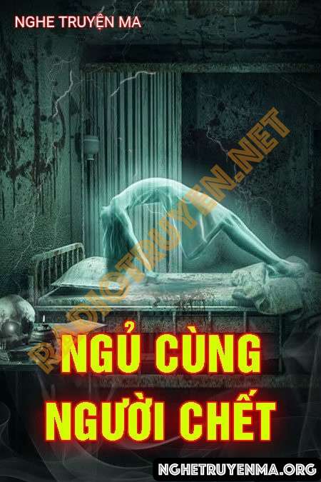 Nghe truyện Ngủ Cùng Người Chết