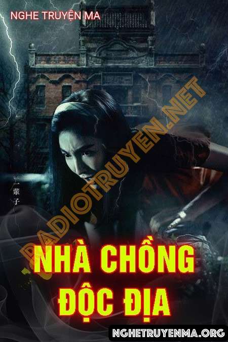 Nghe truyện Nhà Chồng Độc Địa