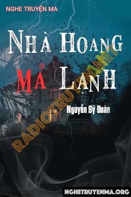 Nghe truyện Nhà Hoang Mả Lạnh