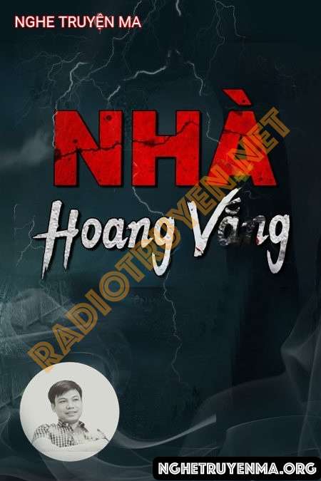 Nghe truyện Nhà Hoang Vắng