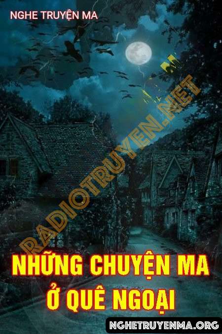 Nghe truyện Những Chuyện Ma Ở Quê Ngoại Nam Định