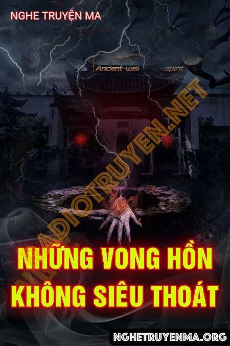 Nghe truyện Những Vong Hồn Không Siêu Thoát