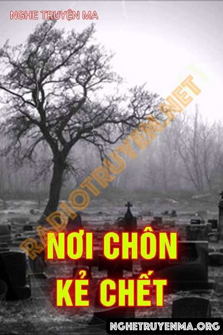 Nghe truyện Nơi Chôn Kẻ Chết