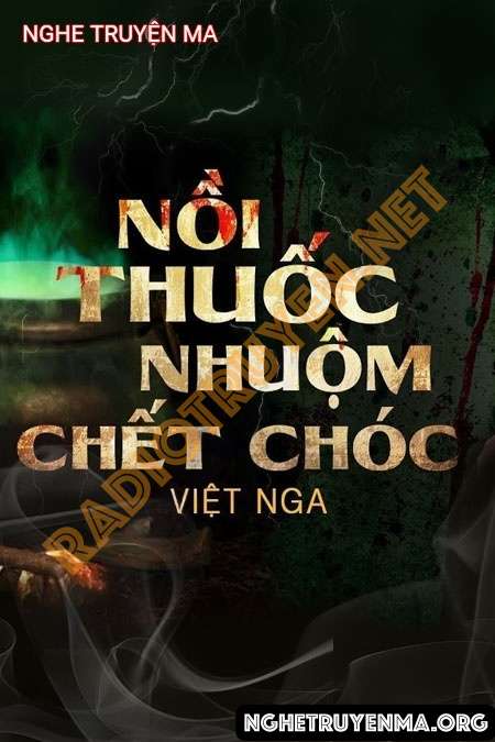 Nghe truyện Nồi Thuốc Nhuộm C.hết C.hóc