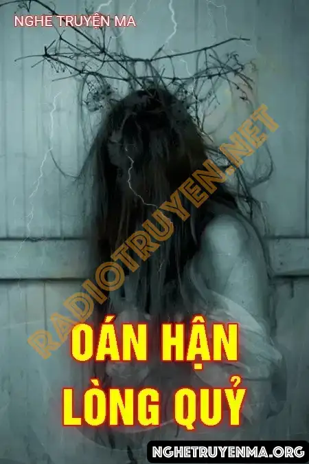 Nghe truyện Oán Hận Lòng Quỷ