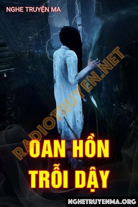 Nghe truyện Oan Hồn Trỗi Dậy