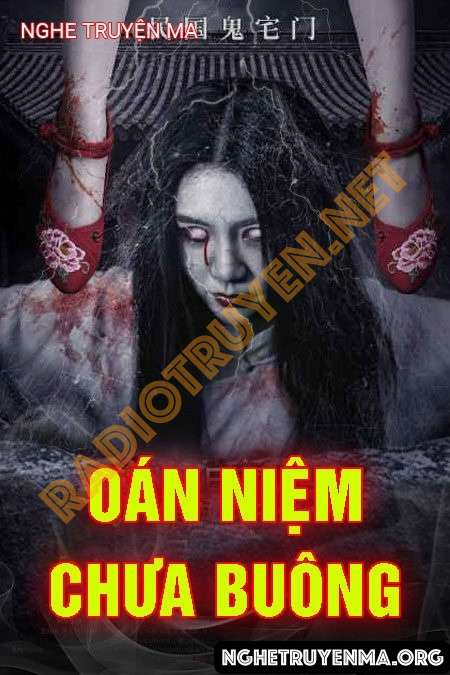 Nghe truyện Oán Niệm Chưa Buông