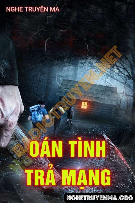 Nghe truyện Oán Tình Trả Mạng