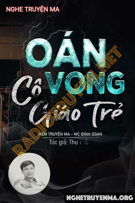 Nghe truyện Oán Vong Cô Giáo Trẻ