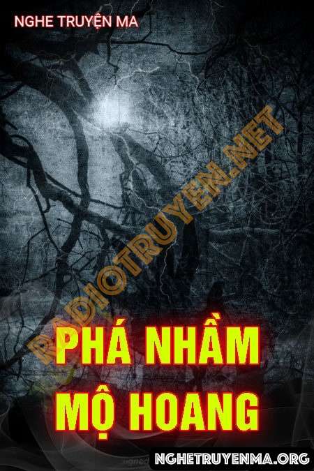 Nghe truyện Phá Nhầm Mộ Hoang