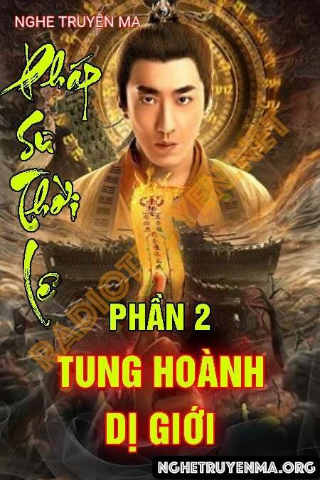 Nghe truyện Pháp Sư Thời Lê Phần 2 &#8211; Tung Hoành Dị Giới