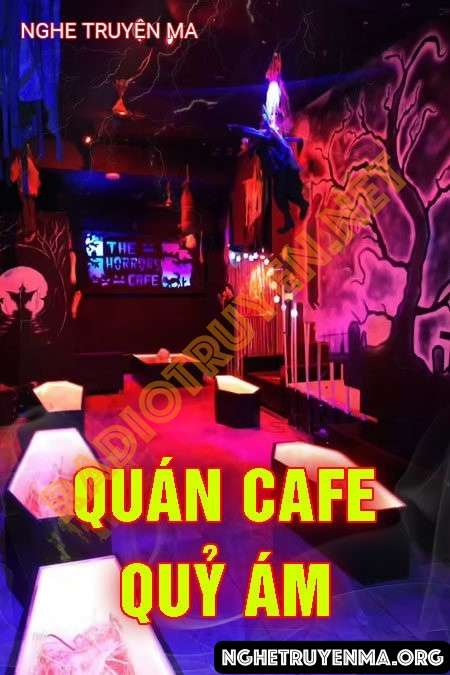 Nghe truyện Quán Cafe Quỷ Ám