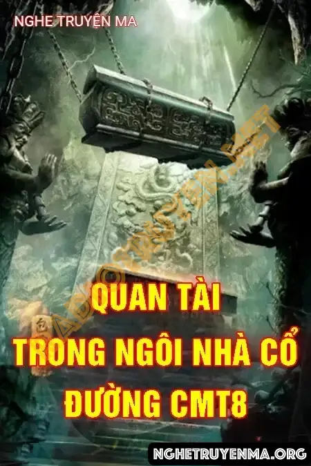 Nghe truyện Quan Tài Trong Ngôi Nhà Cổ Đường CMT 8