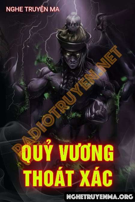 Nghe truyện Quỷ Vương Thoát X.ác