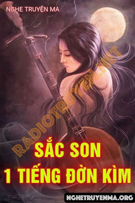 Nghe truyện Sắc Son 1 Tiếng Đờn Kìm