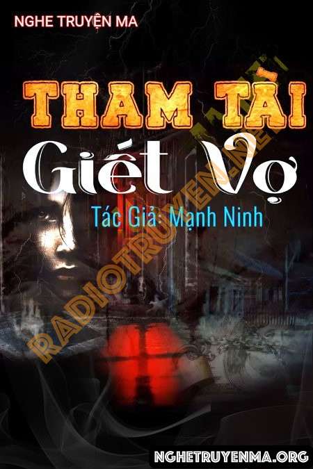 Nghe truyện Tham Tài G.iết Vợ