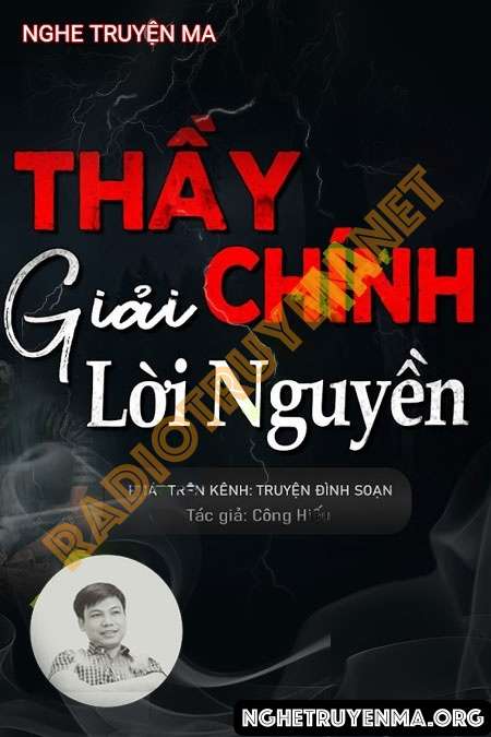 Nghe truyện Thầy Chính Giải Lời Nguyền