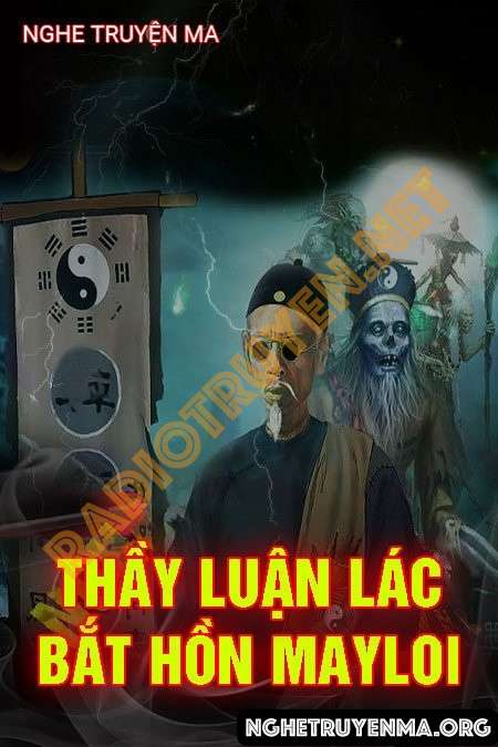 Nghe truyện Thầy Luận Lác Bắt Hồn Mayloi