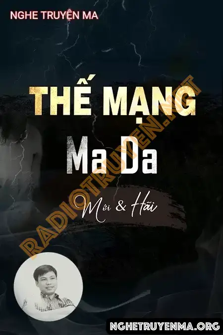 Nghe truyện Thế Mạng Ma Da