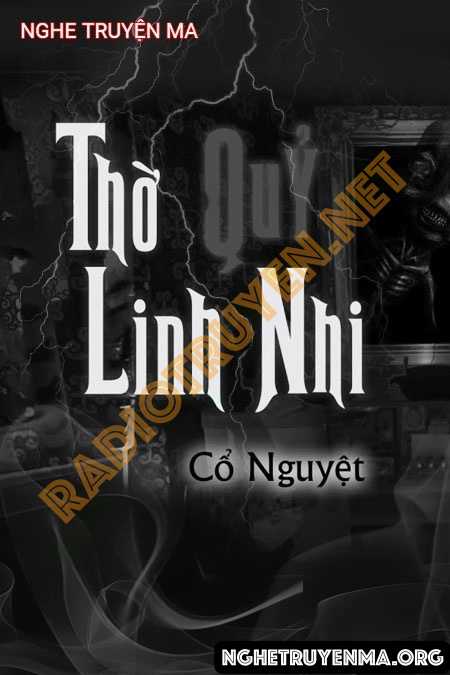 Nghe truyện Thờ Quỷ Linh Nhi