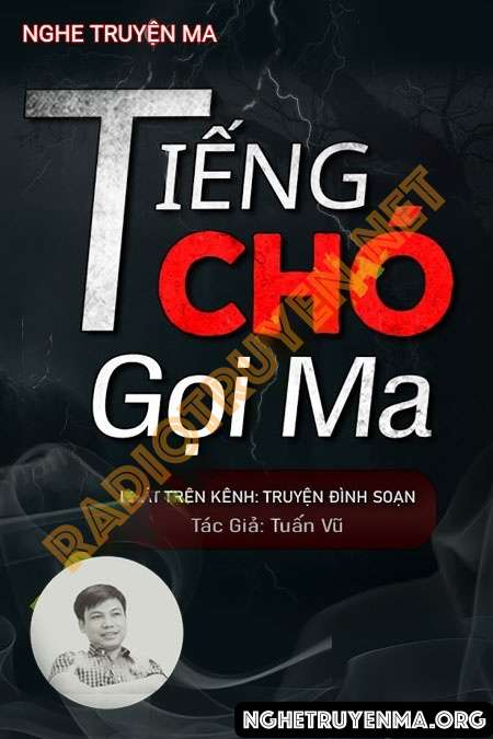 Nghe truyện Tiếng Chó Gọi Ma