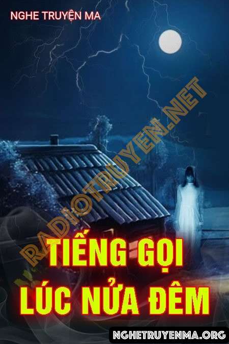 Nghe truyện Tiếng Gọi Lúc Nửa Đêm